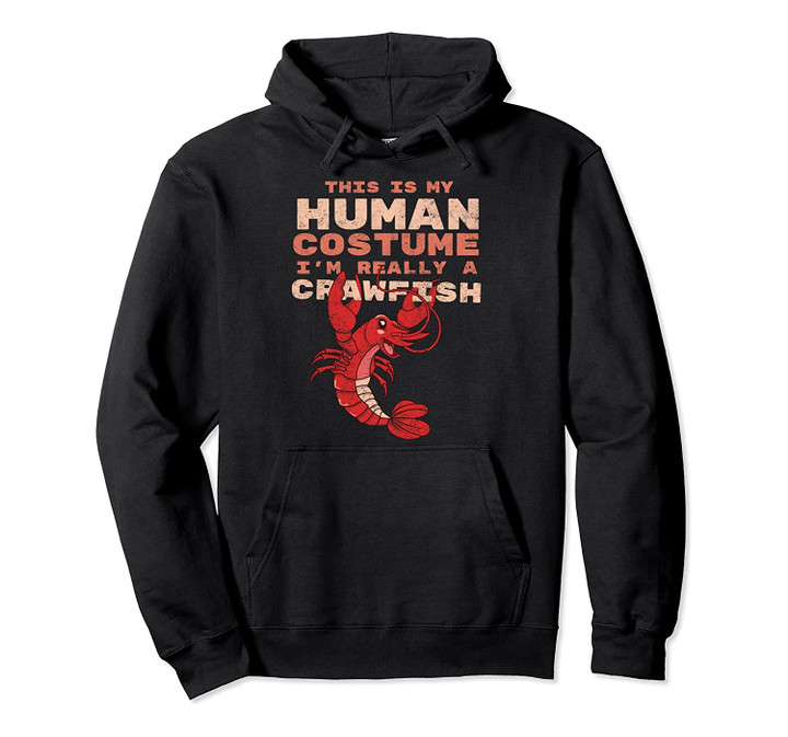 Crawfish Funny Human Costume Southern Seafood Festival Pullover Hoodie, T Shirt, Sweatshirt