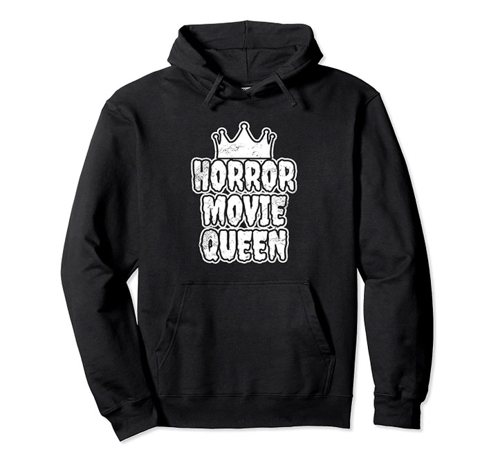 Horror Movie Queen Hoodie - Horror Fan Pullover Hoodie, T Shirt, Sweatshirt
