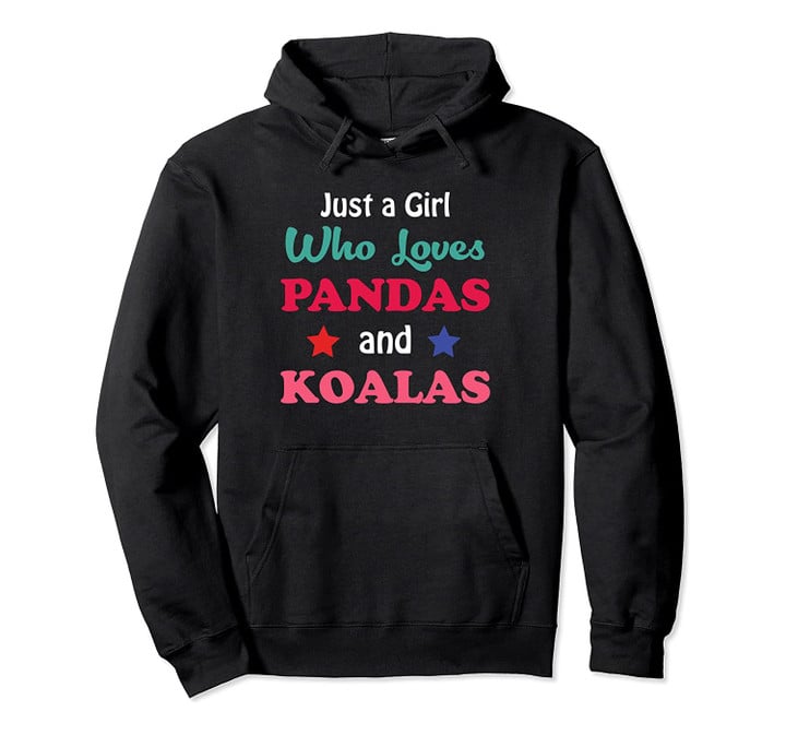 Just A Girl Who Loves Pandas And Koalas Bears Gift Pullover Hoodie, T Shirt, Sweatshirt