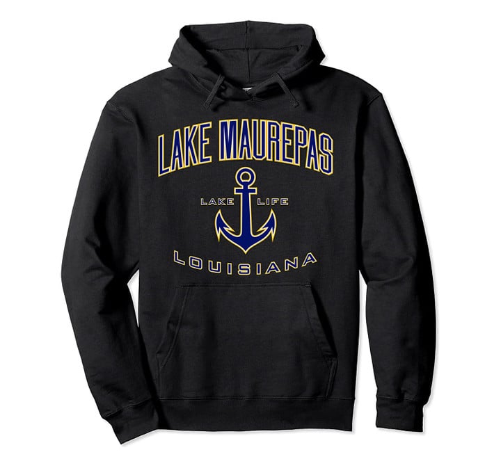 Lake Maurepas LA Pullover Hoodie, T Shirt, Sweatshirt