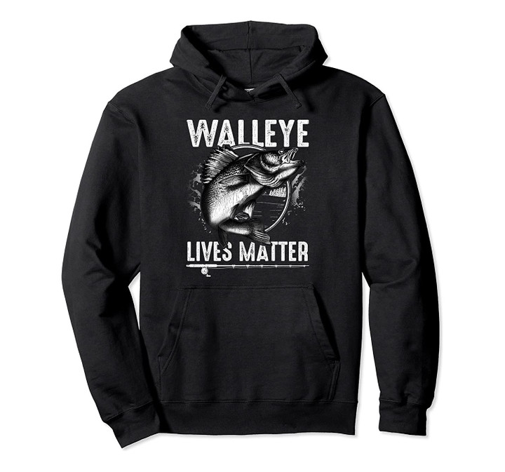 Best Walleye Fishing hoodie gift idea Walleye Lives Matter, T Shirt, Sweatshirt