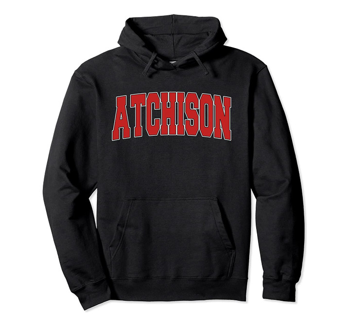 ATCHISON KS KANSAS Varsity Style USA Vintage Sports Pullover Hoodie, T Shirt, Sweatshirt
