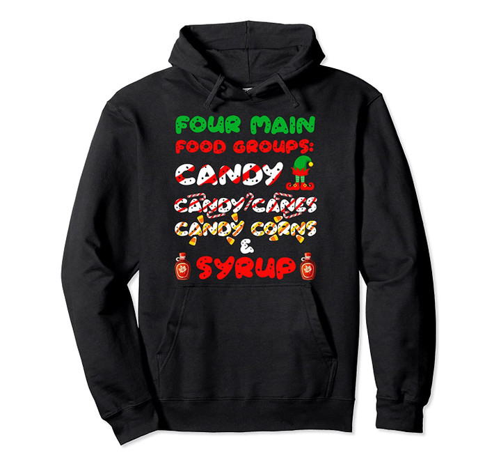 Four Main Food Groups Candy Canes Corns Syrup Christmas Xmas Pullover Hoodie, T Shirt, Sweatshirt
