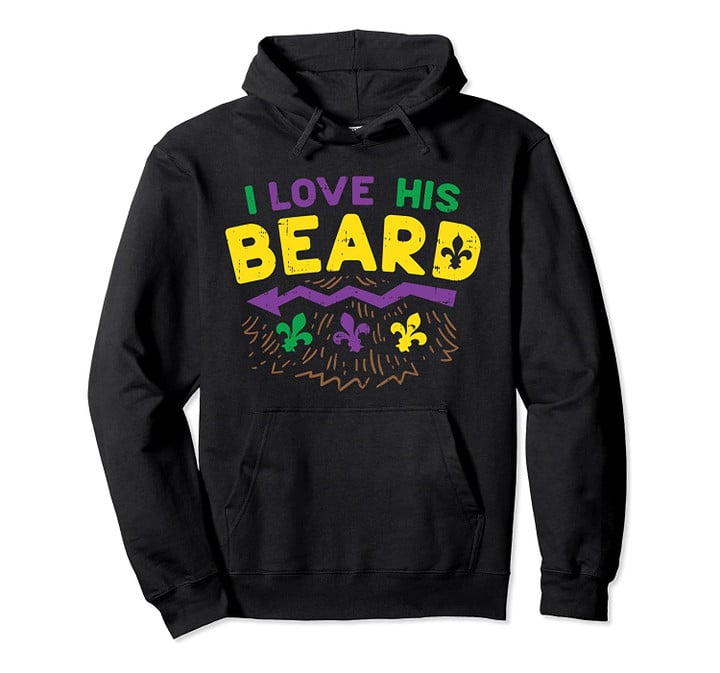 I Love His Beard Matching Couple Funny Mardi Gras Girlfriend Pullover Hoodie, T Shirt, Sweatshirt