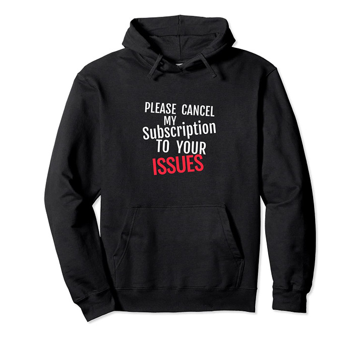 Sarcastic Meme Funny Text Witty Crazy Saying Quote Pullover Hoodie, T Shirt, Sweatshirt