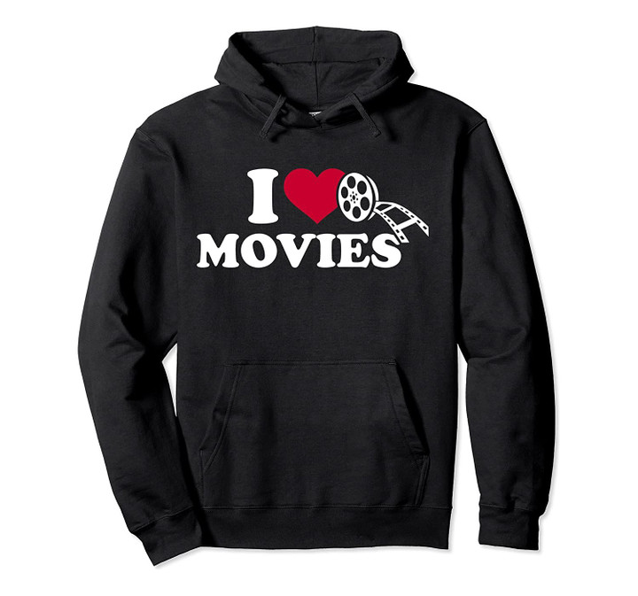 I love movies Hoodie, T Shirt, Sweatshirt