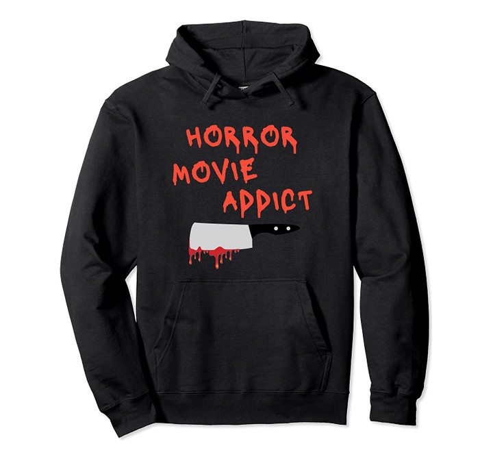 Horror Movie Addict Scary Movie Lover Graphic Pullover Hoodie, T Shirt, Sweatshirt