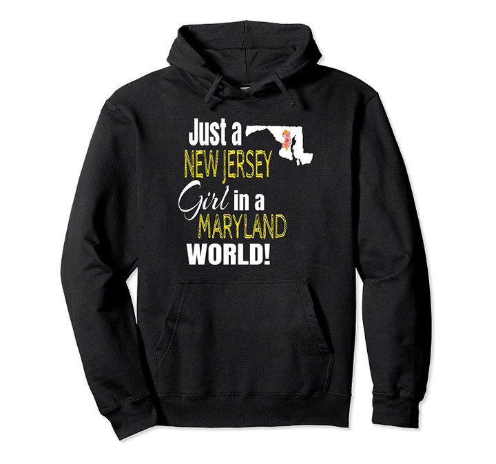 Just A New Jersey Girl In A Maryland World Cute Gift Pullover Hoodie, T Shirt, Sweatshirt