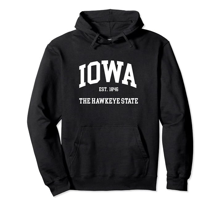 Iowa The Hawkeye State Pullover Hoodie, T Shirt, Sweatshirt