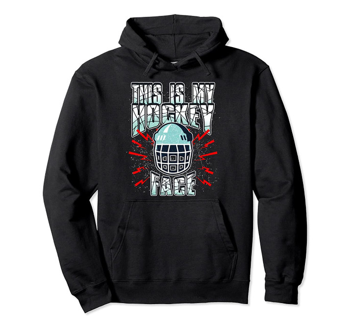 This Is My Hockey Face Funny Hockey With Hockey Pullover Hoodie, T Shirt, Sweatshirt