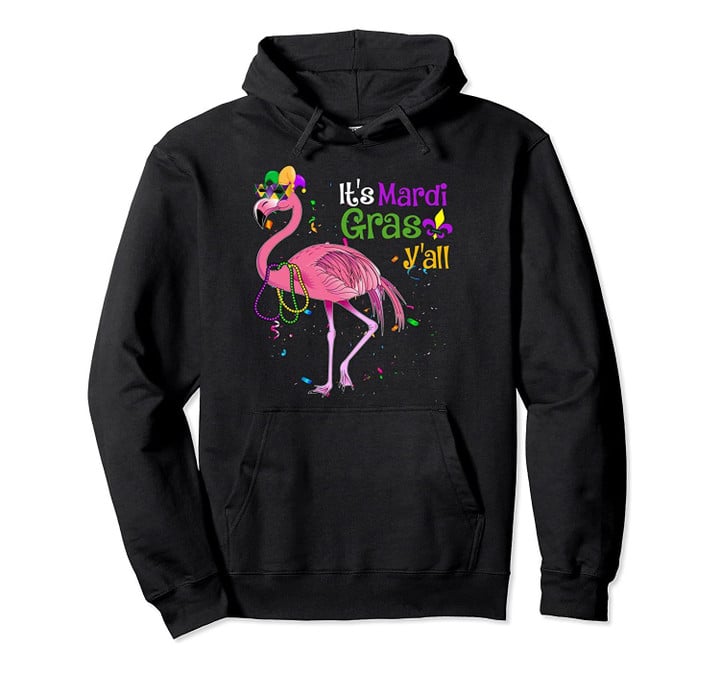 It's Mardi Gras Y'all Funny Flamingo Mardi Gras & Beads Pullover Hoodie, T Shirt, Sweatshirt