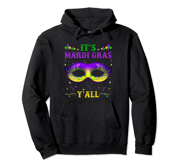 Its Mardi Gras Yall Mardi Gras Party Costume Tee Pullover Hoodie, T Shirt, Sweatshirt
