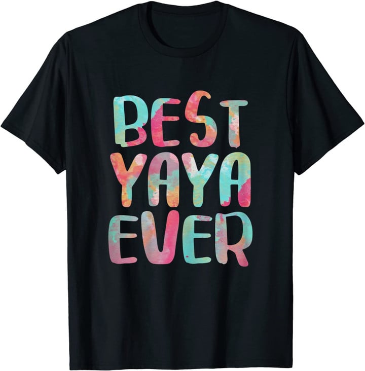 Womens Best Yaya Ever Mothers Day Gift Unsex T-Shirt