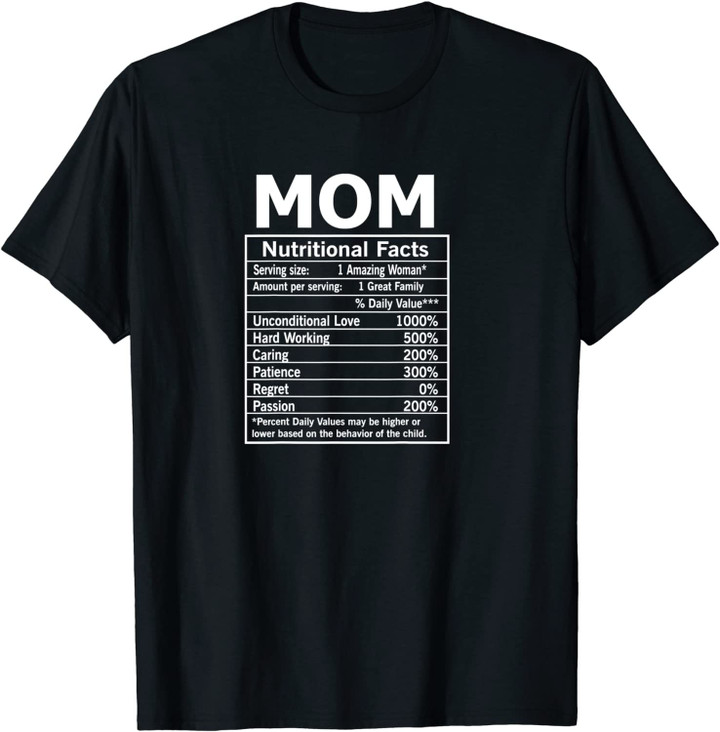 Mom Nutritional Facts Funny Mother Day Unsex T-Shirt