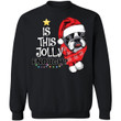 French Bulldog Christmas Sweatshirt Hoodie Is This Jolly Enough MT1910-99Paws-com