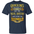 Real Queens Are Born On November 4 T-shirt Birthday Tee Gold Text