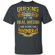 Real Queens Are Born On November 12 T-shirt Birthday Tee Gold Text