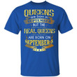 Real Queens Are Born On September 5 T-shirt Birthday Tee Gold Text