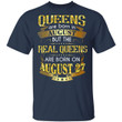 Real Queens Are Born On August 27 T-shirt Birthday Tee Gold Text