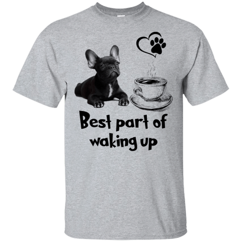 French Bulldog Best Part Of Walking Up French Bulldog and Coffee T-Shirt HA03