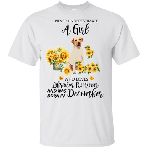 Never Underestimate A December Girl Who Loves Labrador Retriever T-shirt