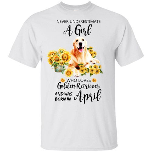 Never Underestimate An April Girl Who Loves Golden Retriever T-shirt