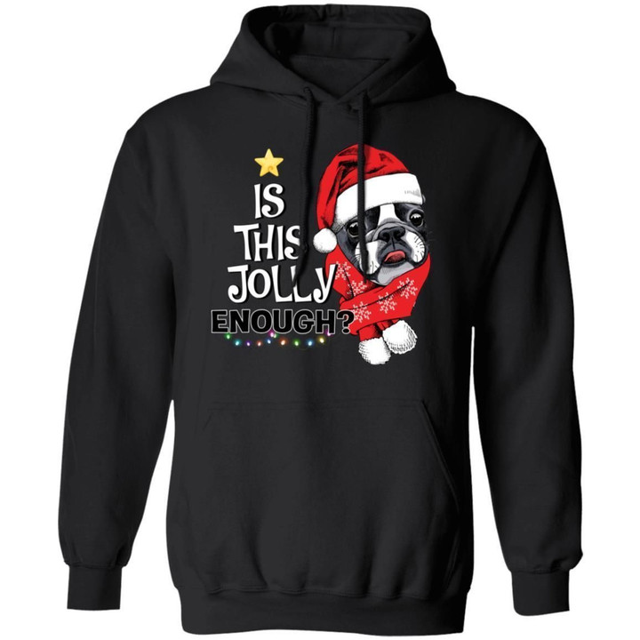 French Bulldog Christmas Sweatshirt Hoodie Is This Jolly Enough MT1910-99Paws-com