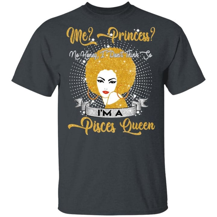 Me Princess No I'm A Pisces Queen T-shirt Afro Zodiac Birthday Tee