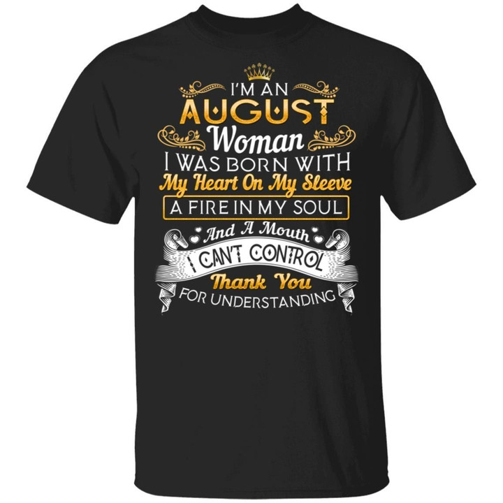 August Woman T-shirt Birthday I Was Born With My Heart