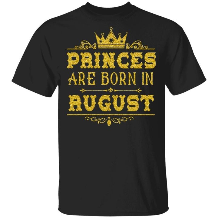 Princess T-shirt Birthday Gift Are Born In August Tee