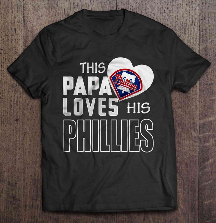 This Papa Loves His Phillies MLB T Shirt