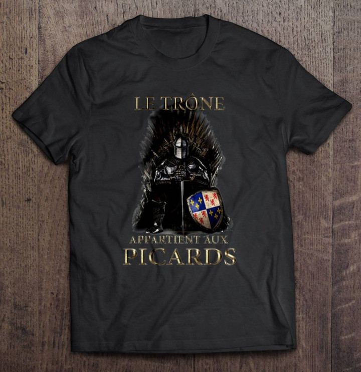 Le Trone Appartient Aux Picards Game Of Thrones Appartient Aux Game of Thrones Got Le Trone Picards T Shirt
