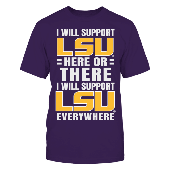 I Will Support Them Everywhere - LSU Tigers LSU Tigers T Shirt