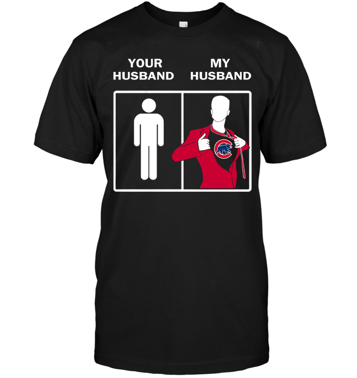 Chicago Cubs: Your Husband My Husband T Shirt gmc_created MLB-Chicago Cubs T Shirt