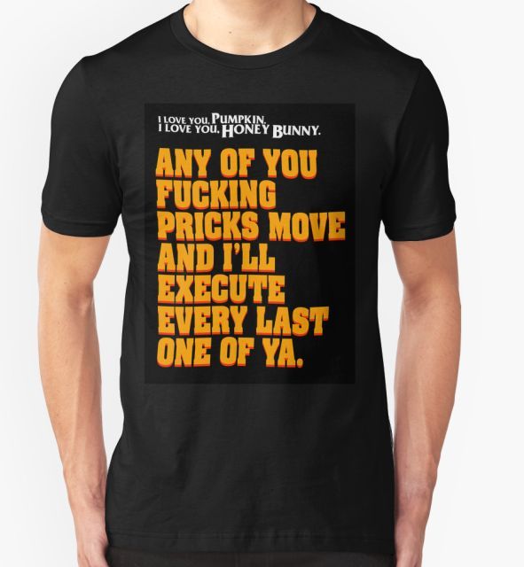 Every Last One of Ya T-Shirt movie Pulp Fiction Quentin Tarantino Quote Text Typography T Shirt