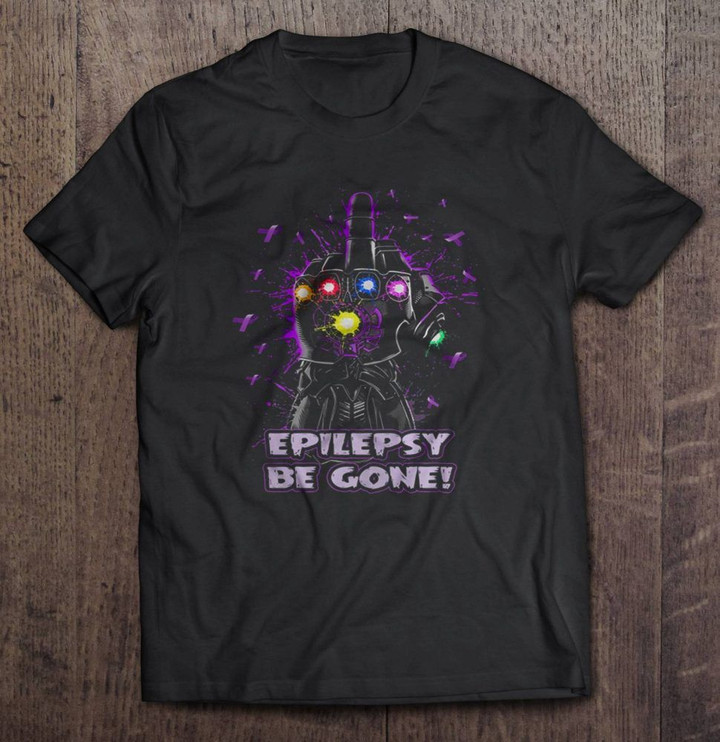 Epilepsy Be Gone Fuck Infinity Gauntlet Version Be Gone Epilepsy Fuck Infinity Gauntlet marvel T Shirt