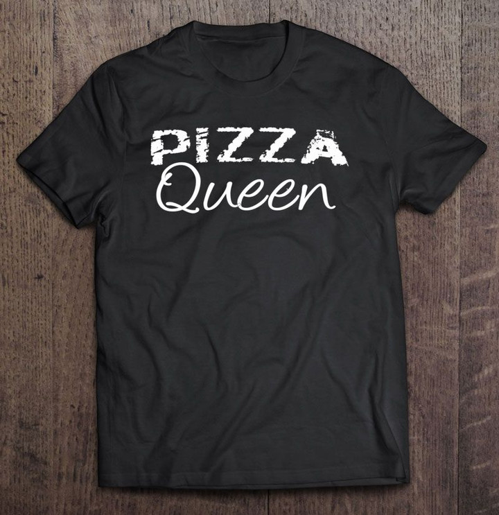Pizza Queen pizza Pizza Lover Pizza Queen T Shirt
