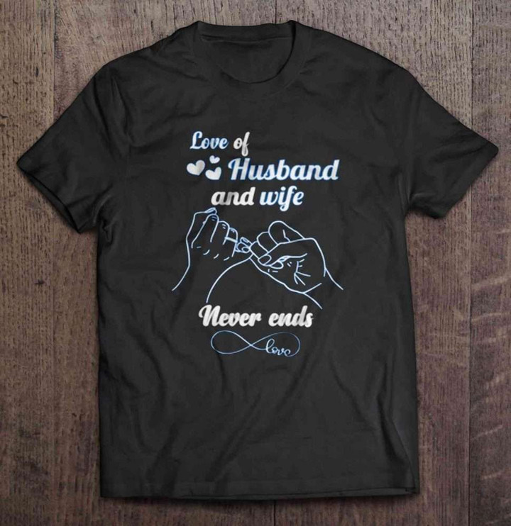 Love Of Husband And Wife Never Ends Husband T Shirt