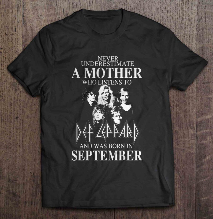 Never Underestimate A Mother Who Listens To Def Leppard And Was Born In September Rock Band T Shirt