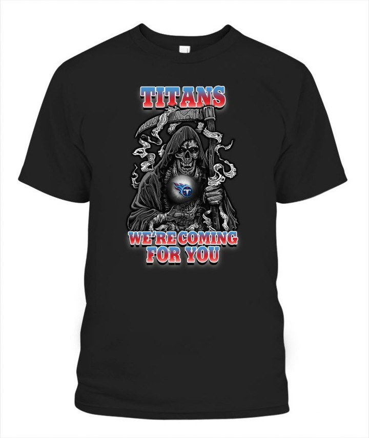 Titans We're coming for you NFL Tennessee Titans T Shirt