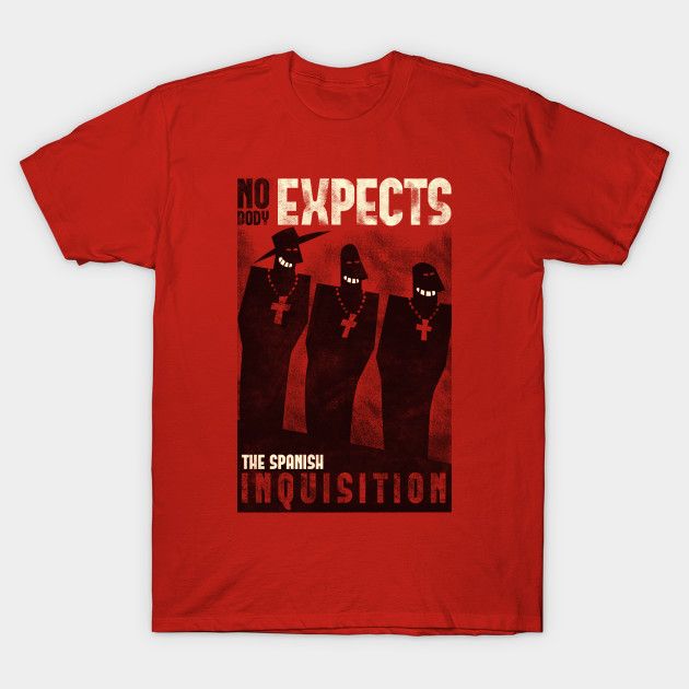 Nobody Expects them! T-Shirt Monty Python Monty Python's Flying Circus Quote The Spanish Inquisition TV T Shirt