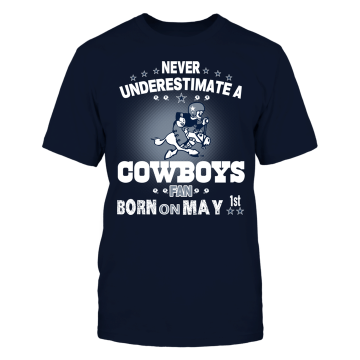 Dallas Cowboys - Never Underestimate A Fan Born on may 1st NFL Dallas Cowboys 2 T Shirt
