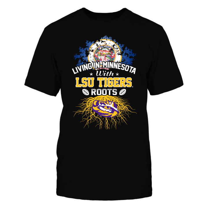 Living in Minnesota with Tigers Roots LSU Tigers T Shirt