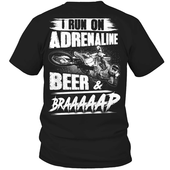 Motocross I Run On Adrenaline Beer And Braaap