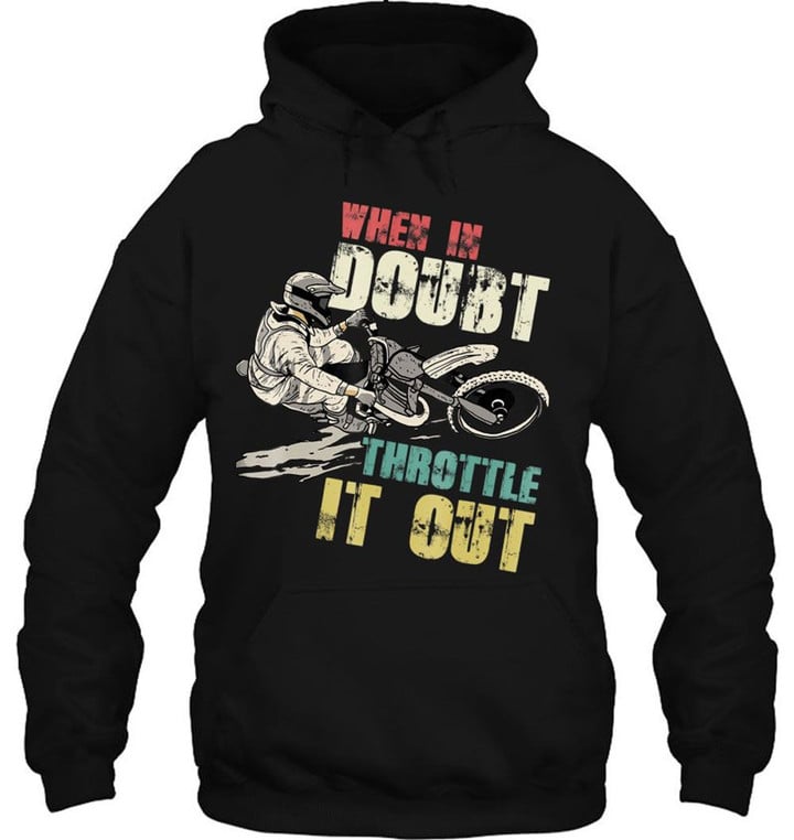 Motocross When It Doubt Throttle It Out Dirtbike Lovers Unisex Pullover Hoodie