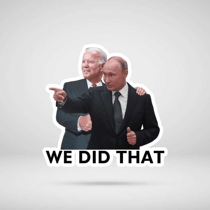We Did That Putin Biden Gas Pump Sticker, Biden Putin I Did That, Bumper Sticker