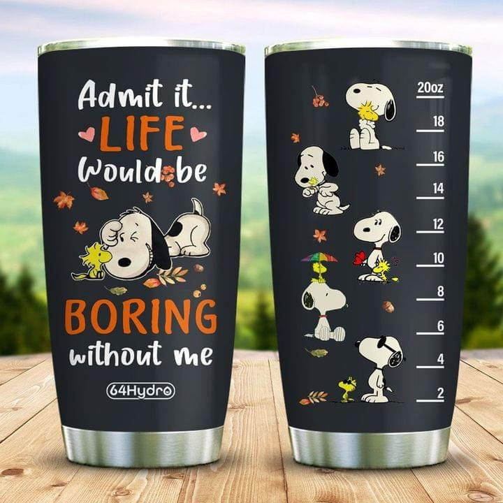 SNP Dog And Wood Admit It Life Would Be Boring Coffee Tumbler - MCB