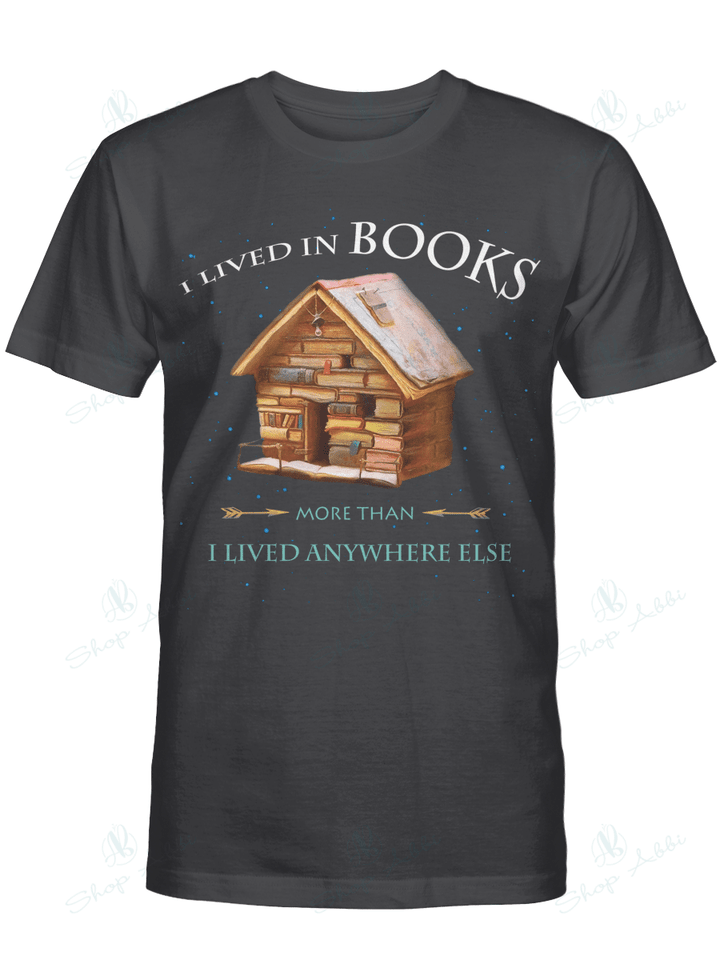 I lived in books more than I lived anywhere else