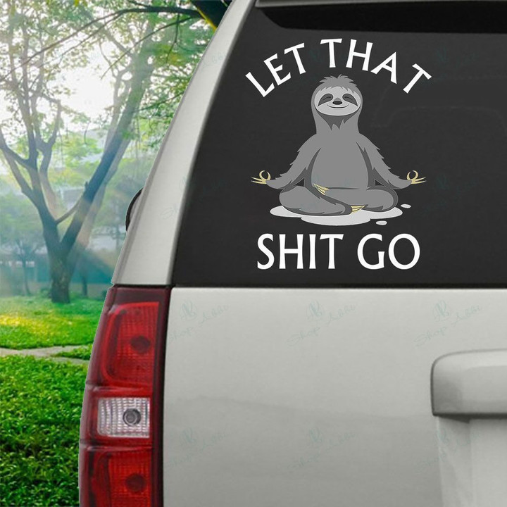 Sloth Let That Shit Go 12" x 12" Decal - BBDECAL0007