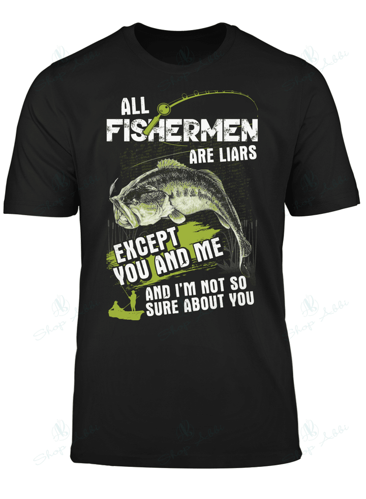 All Fishermen Except You And Me And I'm Not So Sure About You